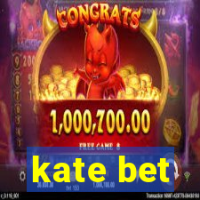 kate bet